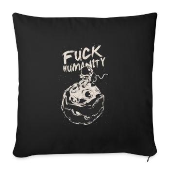 Fuck Humanity Astronaut Moon Gift - Sofa pillowcase 17,3'' x 17,3'' (45 x 45 cm) - black - Front