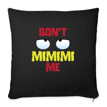 Funny sayings mimimi - Sofa pillowcase 17,3'' x 17,3'' (45 x 45 cm) - black - Front