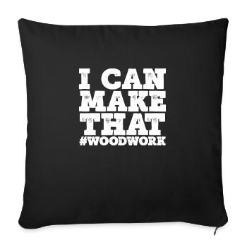 I can make this wood - Sofa pillowcase 17,3'' x 17,3'' (45 x 45 cm) - black - Front