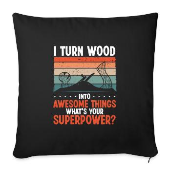 I turn wood into cool things - Sofa pillowcase 17,3'' x 17,3'' (45 x 45 cm) - black - Front