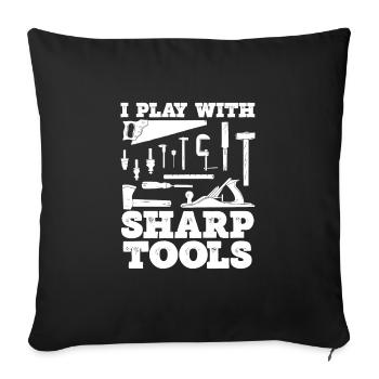 Je joue avec des outils pointus - Housse de coussin décorative 45 x 45 cm - noir - Devant
