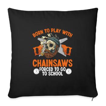 Play with the chainsaw - Sofa pillowcase 17,3'' x 17,3'' (45 x 45 cm) - black - Front