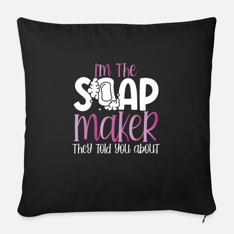 I Am the Soap Maker - Sofa pillowcase 17,3'' x 17,3'' (45 x 45 cm) - black