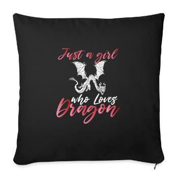 Just a girl who loves dragons - Sofa pillowcase 17,3'' x 17,3'' (45 x 45 cm) - black - Front