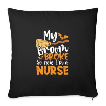 Broom broken am a nurse - Sofa pillowcase 17,3'' x 17,3'' (45 x 45 cm) - black - Front