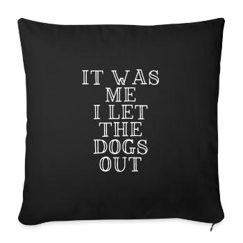 I let the dogs out - Sofa pillowcase 17,3'' x 17,3'' (45 x 45 cm) - black - Front