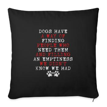 Dogs have a way - Sofa pillowcase 17,3'' x 17,3'' (45 x 45 cm) - black - Front
