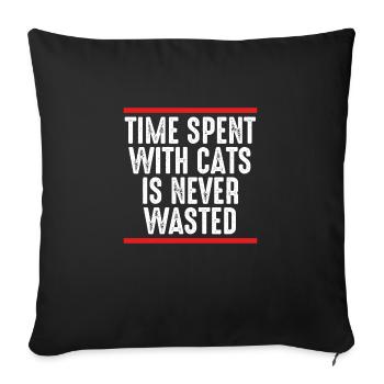 Time spent with cats is never - Sofa pillowcase 17,3'' x 17,3'' (45 x 45 cm) - black - Front