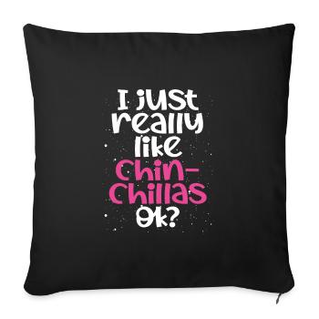 I like chinchillas very much - Sofa pillowcase 17,3'' x 17,3'' (45 x 45 cm) - black - Front