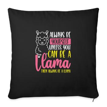 Then always be a llama - Sofa pillowcase 17,3'' x 17,3'' (45 x 45 cm) - black - Front