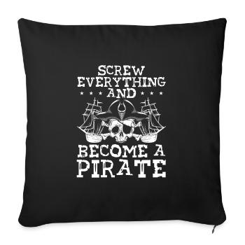 Fuck it and become a pirate - Sofa pillowcase 17,3'' x 17,3'' (45 x 45 cm) - black - Front