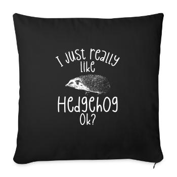 I really like hedgehogs - Sofa pillowcase 17,3'' x 17,3'' (45 x 45 cm) - black - Front
