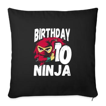 Cool Ninja for your 10th birthday - Sofa pillowcase 17,3'' x 17,3'' (45 x 45 cm) - black - Front