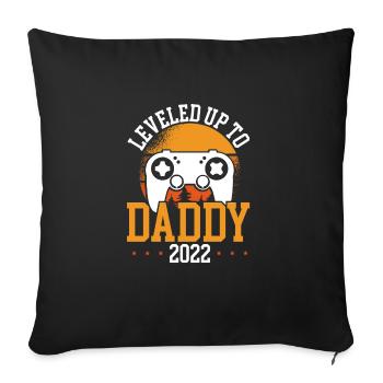 Level Up Zu Daddy 2022 - Sofakissenbezug 45 x 45 cm - Schwarz - Vorne
