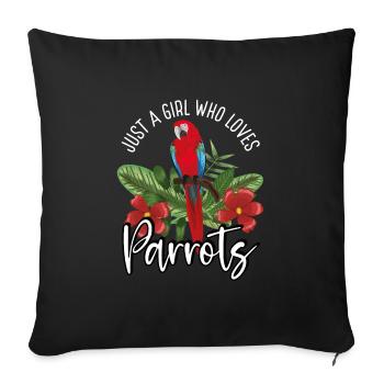 Just a girl who loves parrots - Sofa pillowcase 17,3'' x 17,3'' (45 x 45 cm) - black - Front