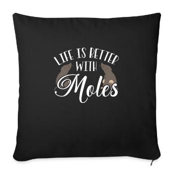 La vie est meilleure avec les taupes - Housse de coussin décorative 45 x 45 cm - noir - Devant