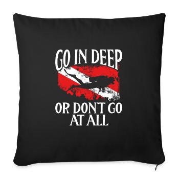 Go deep or don't go - Sofa pillowcase 17,3'' x 17,3'' (45 x 45 cm) - black - Front