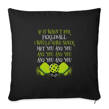 Si ce n’était pas pour le pickleball - Housse de coussin décorative 45 x 45 cm - noir - Devant