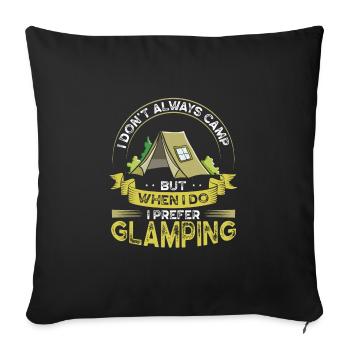 I don't always camp - Sofa pillowcase 17,3'' x 17,3'' (45 x 45 cm) - black - Front