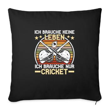 Ich Brauche Nur Cricket - Sofakissenbezug 45 x 45 cm - Schwarz - Vorne