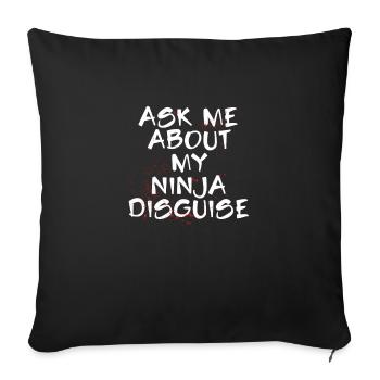 Posez-moi des questions sur mon ninja - Housse de coussin décorative 45 x 45 cm - noir - Devant