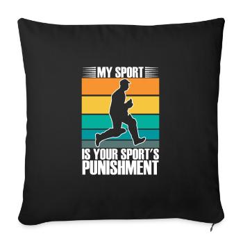 My sport is your sporting punishment - Sofa pillowcase 17,3'' x 17,3'' (45 x 45 cm) - black - Front