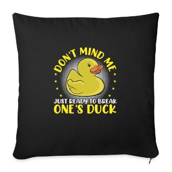 Nur Bereit, Seine Ente Zu Brechen - Sofakissenbezug 45 x 45 cm - Schwarz - Vorne