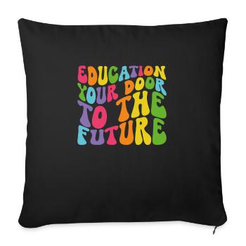 Bildung Ist Ihre Tür Zur Zukunft - Sofakissenbezug 45 x 45 cm - Schwarz - Vorne