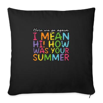How was your summer? - Sofa pillowcase 17,3'' x 17,3'' (45 x 45 cm) - black - Front