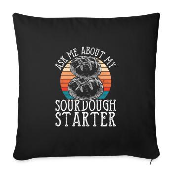 Ask me about my sourdough - Sofa pillowcase 17,3'' x 17,3'' (45 x 45 cm) - black - Front