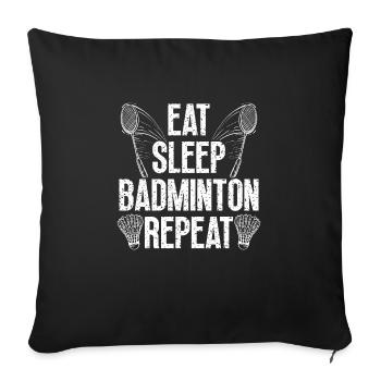 Eat, sleep, repeat badminton - Sofa pillowcase 17,3'' x 17,3'' (45 x 45 cm) - black - Front