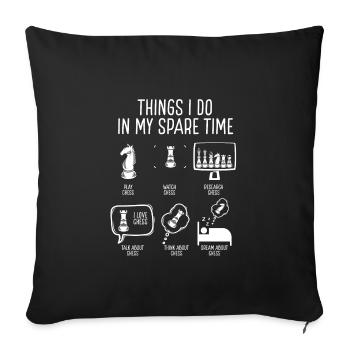 In my free time I play chess - Sofa pillowcase 17,3'' x 17,3'' (45 x 45 cm) - black - Front