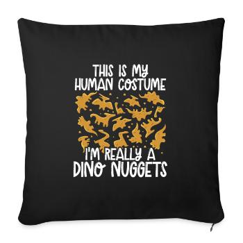 I Am Really A Dino nugget - Sofa pillowcase 17,3'' x 17,3'' (45 x 45 cm) - black - Front