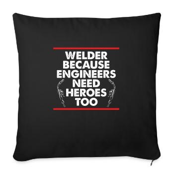 Les ingénieurs ont besoin de héros du soudage - Housse de coussin décorative 45 x 45 cm - noir - Devant