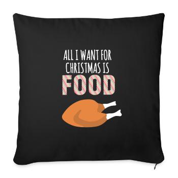 Tout ce que je veux pour Noël, c’est de la nourriture ! Drôle de Noël - Housse de coussin décorative 45 x 45 cm - noir - Devant