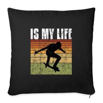 Skate is my life Skateboard Skateboarding Gift - Sofa pillowcase 17,3'' x 17,3'' (45 x 45 cm) - black - Front