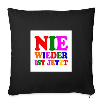 Nie wieder ist jetzt - Sofakissenbezug 45 x 45 cm - Schwarz - Vorne