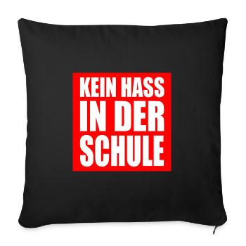 kein hass in der schule - Sofakissenbezug 45 x 45 cm - Schwarz - Vorne