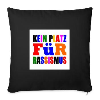 kein platz für rassismus - Sofakissenbezug 45 x 45 cm - Schwarz - Vorne