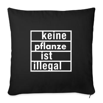 keine pflanze ist illegal - Sofakissenbezug 45 x 45 cm - Schwarz - Vorne