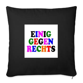 Einig gegen rechts - Sofakissenbezug 45 x 45 cm - Schwarz - Vorne