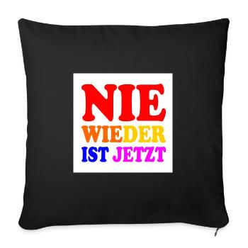Nie wieder ist jetzt - Sofakissenbezug 45 x 45 cm - Schwarz - Vorne