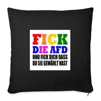 fick die afd und fick dich dass du sie gewählt has - Sofakissenbezug 45 x 45 cm - Schwarz - Vorne