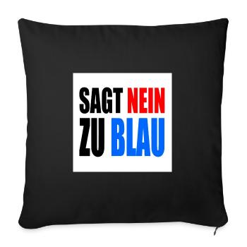 says no to blue - Sofa pillowcase 17,3'' x 17,3'' (45 x 45 cm) - black - Front