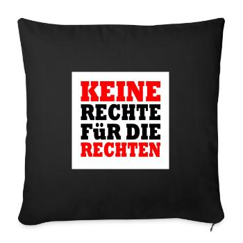 keine rechte für die rechten - Sofakissenbezug 45 x 45 cm - Schwarz - Vorne