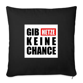 gib hetze keine chance - Sofakissenbezug 45 x 45 cm - Schwarz - Vorne