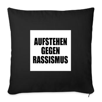 aufstehen gegen rassismus - Sofakissenbezug 45 x 45 cm - Schwarz - Vorne