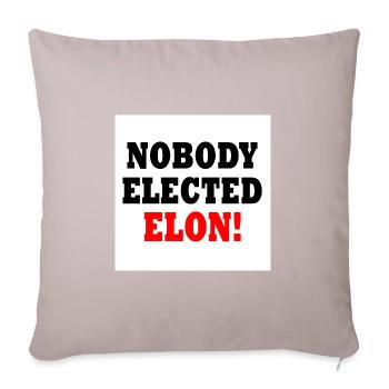 nobody elected elon - Sofa pillowcase 17,3'' x 17,3'' (45 x 45 cm) - light taupe - Front