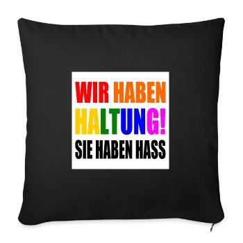 wir haben haltung sie haben hass - Sofakissenbezug 45 x 45 cm - Schwarz - Vorne