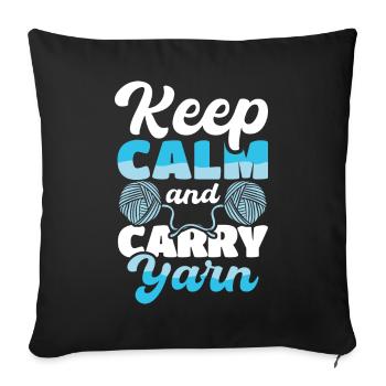 Keep calm and carry yarn - Sofakissenbezug 45 x 45 cm - Schwarz - Vorne